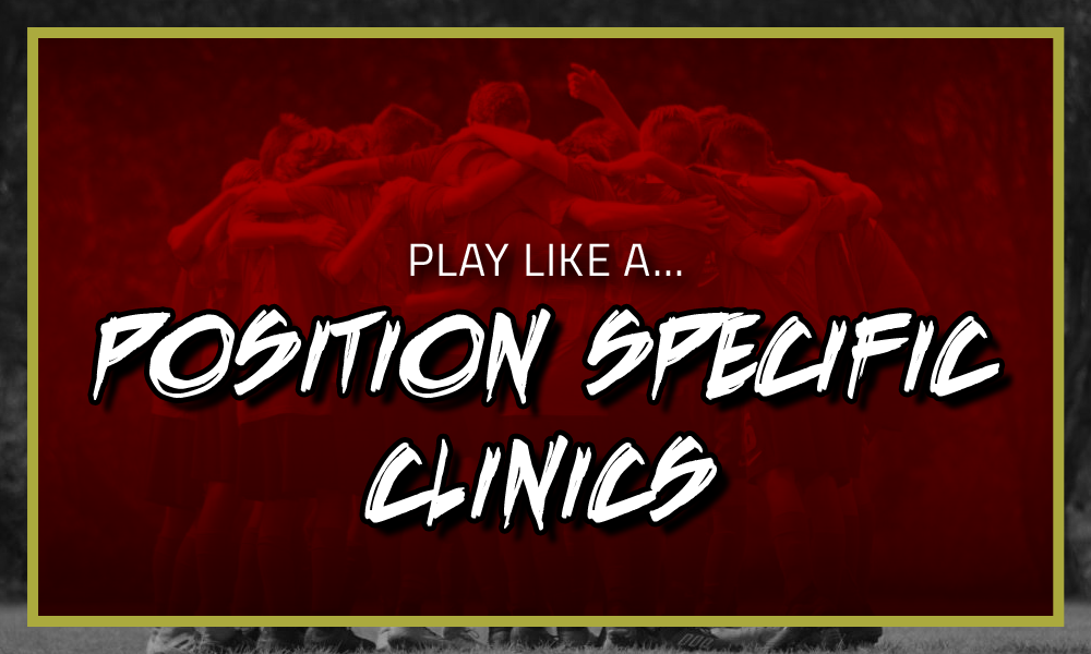 Play Like a… Position Specific Clinics this April!
